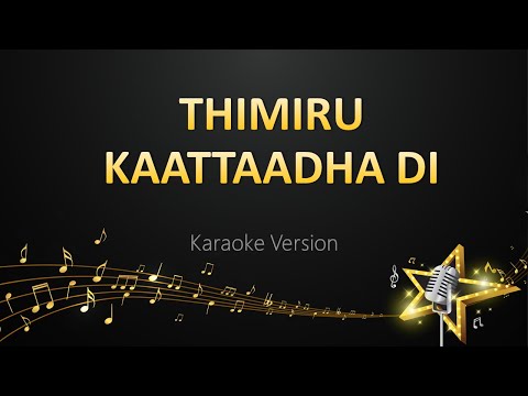 Thimiru Kaattaadha Di - Leon James (Karaoke Version)