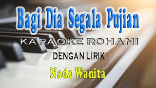 Download lagu BAGI DIA ll KARAOKE ROHANI ll SAAT TEDUH ll NADA WANITA D=DO mp3