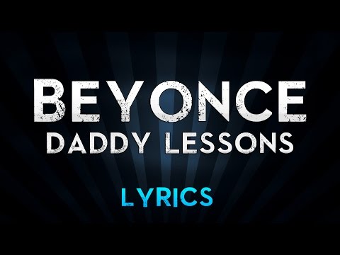 Beyonce - Daddy Lessons (Lyrics)