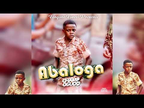 Abaloga - Champion Ogudo (official Audio Music)