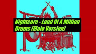 Nightcore - Land of A Million Drums (Male Version)