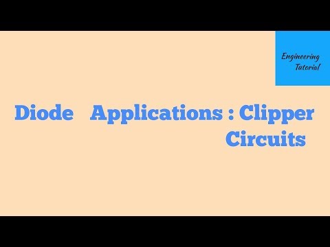 Diode Applications : Clippers or Clipping Circuits Video