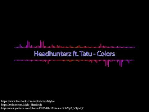 Headhunterz FT. Tatu - Colors