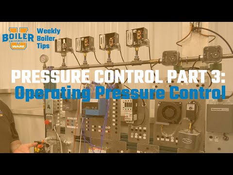 Weekly Boiler Tip - Pressure Control Episode 3: Operating Pressure Control