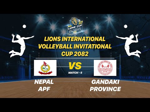 APF VS GANDAKI | MATCH - 5 | 1ST LIONS INTERNATIONAL VOLLEYBALL INVITATIONAL CUP 2082