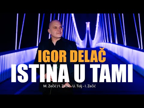 IGOR DELAČ - ISTINA U TAMI (OFFICIAL VIDEO) 2019.