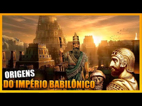 As Origens,Ascensão e Queda do Poderoso Império Babilônico