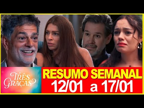 Três Graças | Resumo semanal | De 12/01 a 17/01 | RESUMÃO