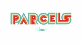 Parcels ~ Hideout (Official Audio)
