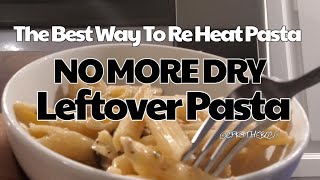 How To Reheat Pasta So That Its Moist (Leftover)