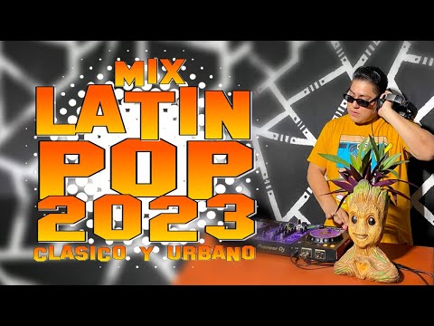 MIX LATIN POP 2023 (Clásico Y Urbano) 💛🚀 - DADDOW DJ (Bacilos, Chino Y Nacho, Víctor Muñoz, Fonseca)