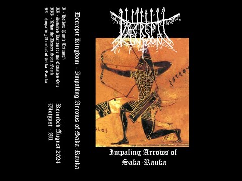 Decrepit Kingdom - Impaling Arrows of Saka Rauka