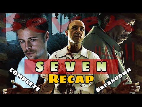 Seven Recap - Seven Movie Recap -  Seven - Morgan Freeman - Brad Pitt - Kevin Spacey