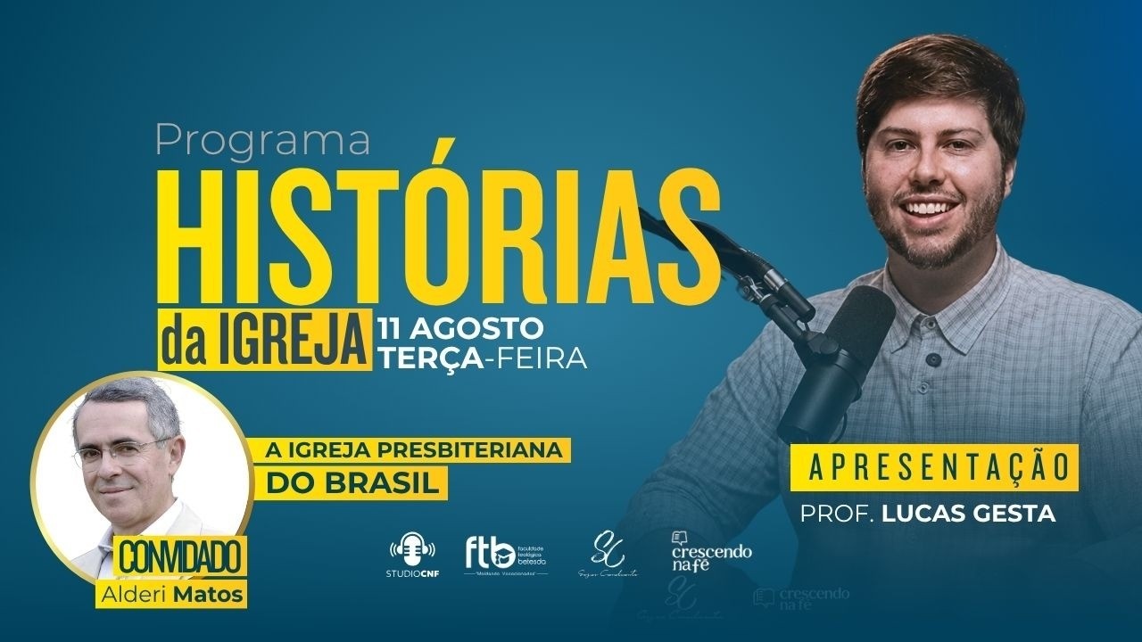 TEMA: A IGREJA PRESBITERIANA DO BRASIL com PR. ALDERI MATOS E LUCAS GESTA - 11/08/26