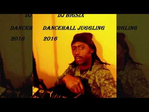 DJ Big Six - Dancehall Juggling (Dancehall Sound System 2016)