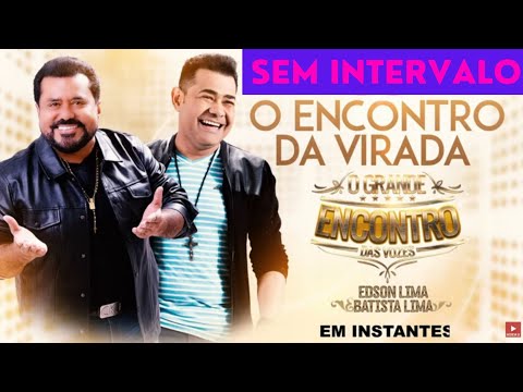 O Grande Encontro das Vozes | Edson Lima e Batista Lima sem SEM INTERVALO