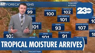 Kern County Weather: Heat, Tropical Moisture and Rain