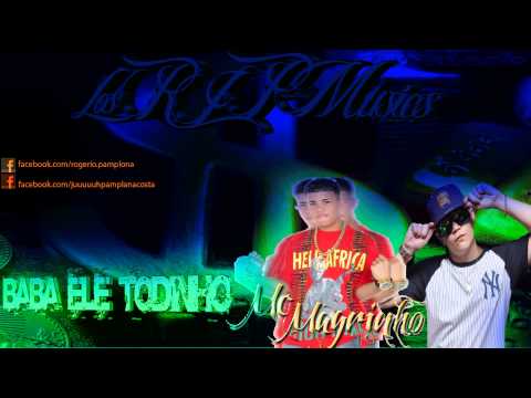 Mc Magrinho, Mc Tchesko, VN e Felipinho   Baba Ele Todinho [DJ CAVERINHAA 22]