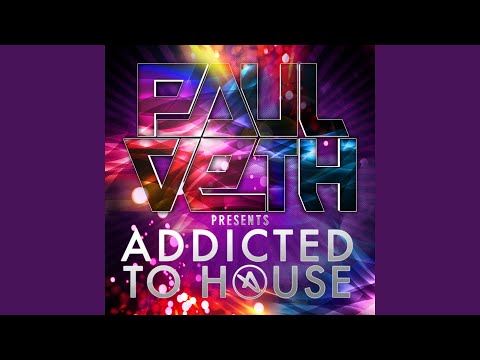Paul Veth presents Addicted to House (Continuous Mix)