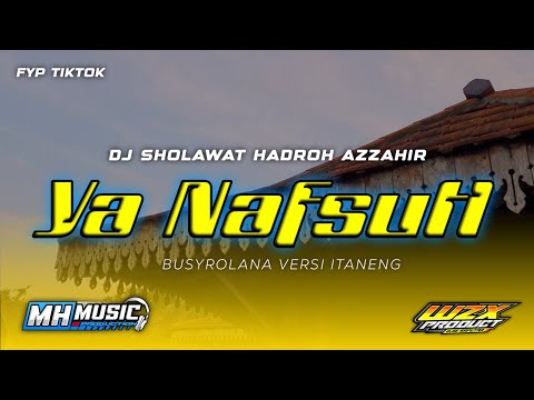 DJ SHOLAWAT YA NAFSUTI | Busyrolana versi Itaneng | AZZAHIR | OJIE SAPUTRA