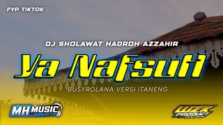 Download lagu DJ SHOLAWAT YA NAFSUTI | Busyrolana versi Itaneng | AZZAHIR | OJIE SAPUTRA mp3