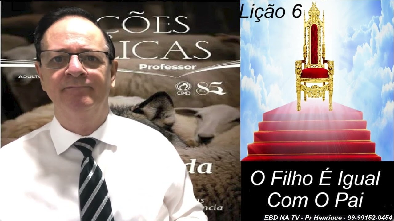 Lição 6, CPAD, O FILHO é igual com o PAI, 1Tr25, Com. Extras do Pr Henrique, EBD NA TV