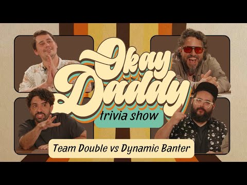 Okay Daddy Trivia Game Show | Season 1 ep. 3 - Dynamic Banter vs Team Doubles