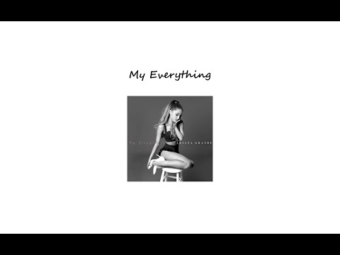 ♪ ` My Everything - Ariana Grande ♪ ` One Hour Version