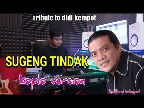 SUGENG TINDAK  VERSI DANGDUT KOPLO ! TRIBUTE TO DIDI KEMPOT