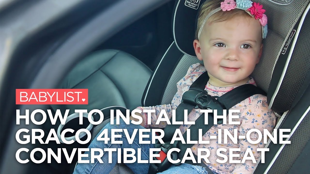 How to Install the Graco 4Ever All-in-One Convertible Car Seat - Babylist