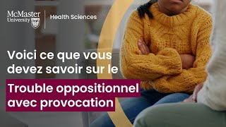 Ce que vous devriez savoir sur le trouble oppositionnel avec provocation