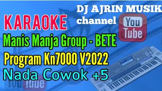 Download lagu BETE Manis Manja Group Kn7000 Nada Pria 5... mp3