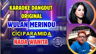 Download lagu WULAN MERINDU - Karaoke Dangdut Cover Nada Wanita [ CICI PARAMIDA ] mp3