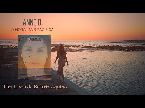 Livro ANNE B. - A Hora Mais Pacfica - Beatriz Aquino