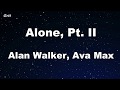 Karaoke♬ Alone, Pt. II - Alan Walker, Ava Max 【No Guide Melody】 Instrumental