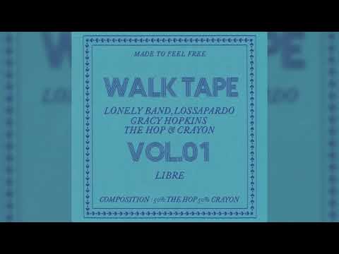 WALK TAPE VOL.01 - Lonely Band x Lossapardo x Gracy Hopkins x The Hop x Crayon - Libre