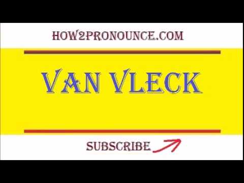 How To Pronounce VAN VLECK