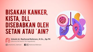 Download lagu BISAKAH KANKER, KISTA, DLL DISEBABKAN OLEH SETAN ATAU 'AIN? - Ustadz dr. Raehanul Bahraen,M.Sc,Sp.PK mp3 Download lagu BISAKAH KANKER, KISTA, DLL DISEBABKAN OLEH SETAN ATAU 'AIN? - Ustadz dr. Raehanul Bahraen,M.Sc,Sp.PK mp3