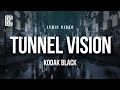 Kodak Black - Tunnel Vision | Lyrics