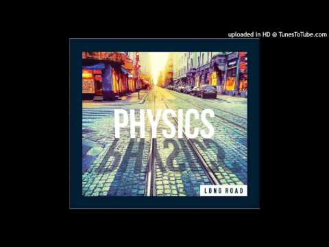 Physics - Long Road feat. Dave Ashton