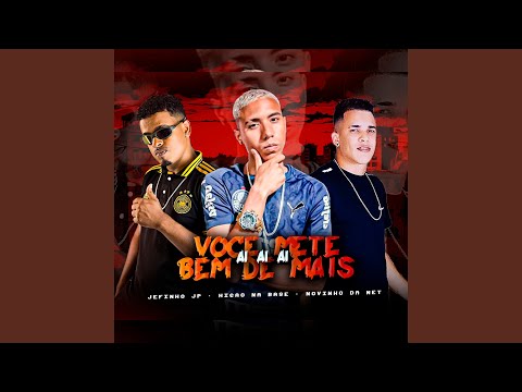 Ai Ai Ai Você Mete Bem de Mais