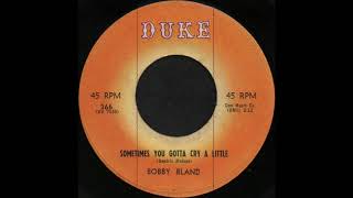 SOMETIMES YOU GOTTA CRY A LITTLE / BOBBY BLAND [DUKE 366]