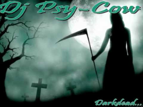 Dj Psy-cow : Darkdead ( Darkcore )