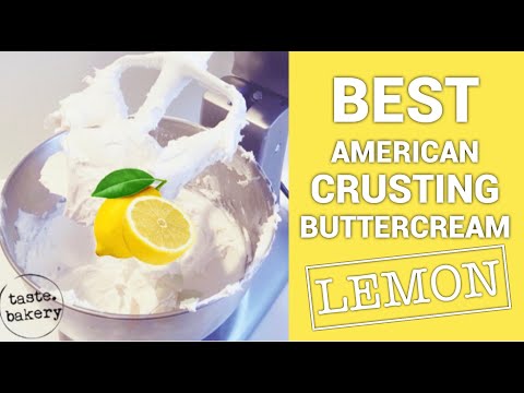 BEST American Crusting Buttercream - LEMON Frosting Recipe - Easy | TASTE BAKERY