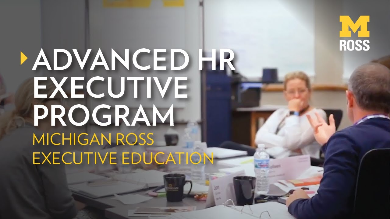 Michigan Ross Executive Education: Advanced Human Resource Executive Program
