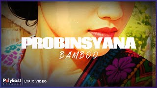 Bamboo - Probinsyana | Lyric Video