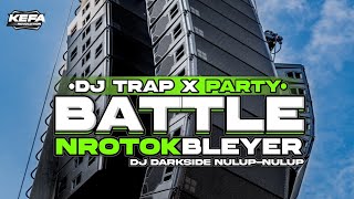 Download lagu DJ TRAP × PARTY BATTLE • MIDDLE BLEYER • DJ CEK SOUND NROTOK NULUP mp3