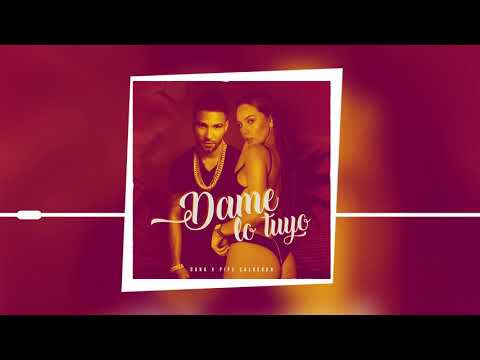 Oana ft Pipe Calderon - Dame Lo Tuyo (Official Audio)