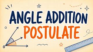 What Is the Angle Addition Postulate |  Simply Explained