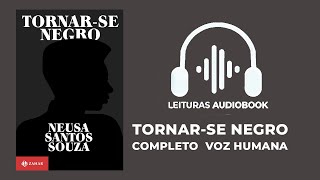 (ÁUDIO BOOK) -  Tornar-se negro: Ou As vicissitudes da identidade do negro brasileiro